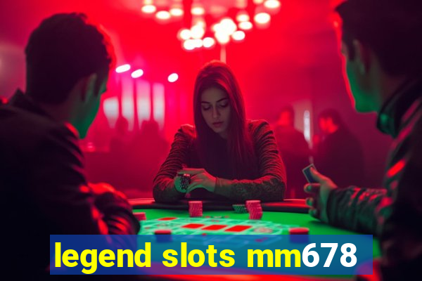 legend slots mm678